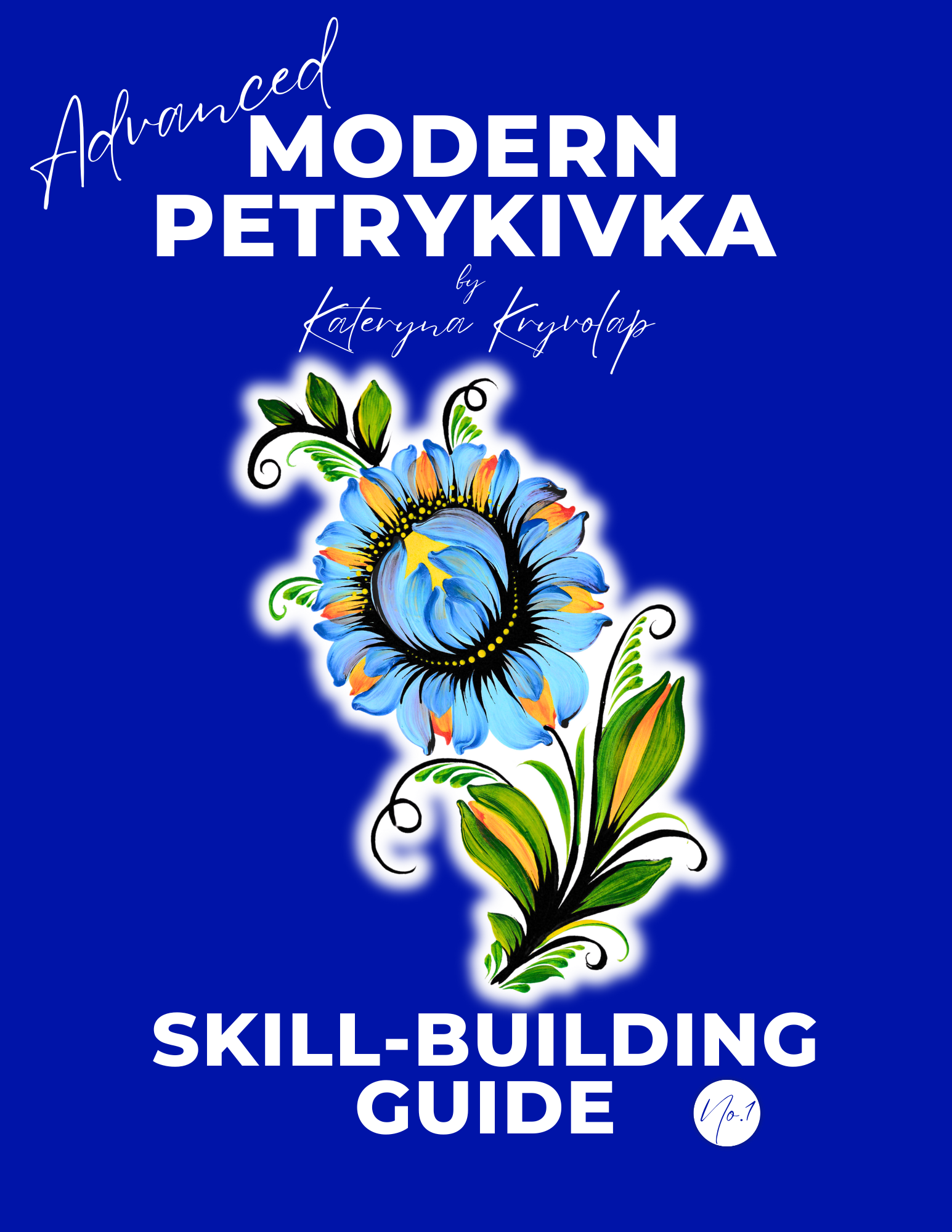 Advanced Modern Petrykivka – Skill-Building Guide